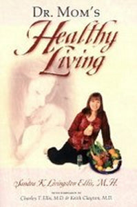 Dr. Mom's Healthy Living Book